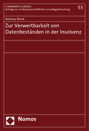 Zur Verwertbarkeit von Datenbeständen in der Insolvenz von Blunk,  Andreas