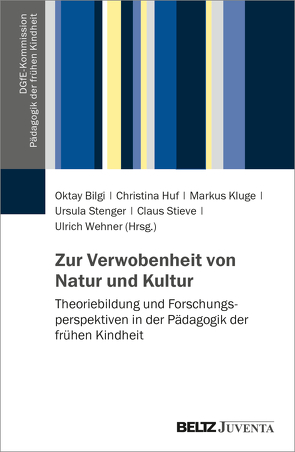 Zur Verwobenheit von Natur und Kultur von Bilgi,  Oktay, Huf,  Christina, Kluge,  Markus, Stenger,  Ursula, Stieve,  Claus, Wehner,  Ulrich