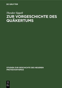 Zur Vorgeschichte des Quäkertums von Loofs,  Friedrich, Sippell,  Theodor