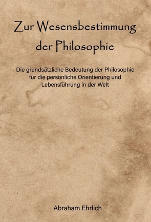 Zur Wesensbestimmung der Philosophie von Ehrlich,  Abraham