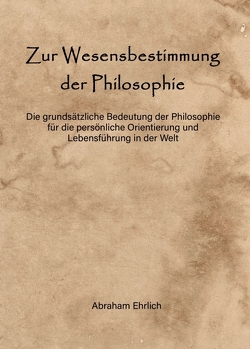 Zur Wesensbestimmung der Philosophie von Ehrlich,  Abraham