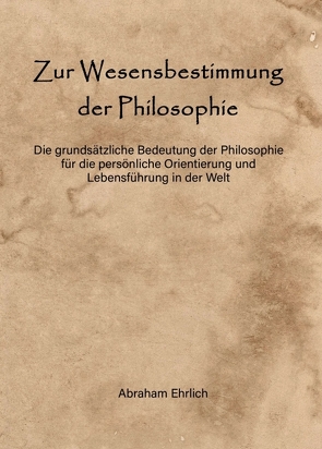 Zur Wesensbestimmung der Philosophie von Ehrlich,  Abraham