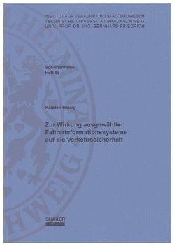 Zur Wirkung ausgewählter Fahrerinformationssysteme auf die Verkehrssicherheit von Heinig,  Karsten