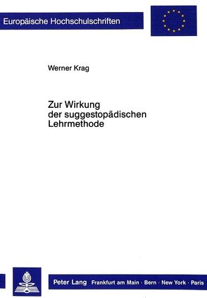 Zur Wirkung der suggestopädischen Lehrmethode von Krag,  Werner