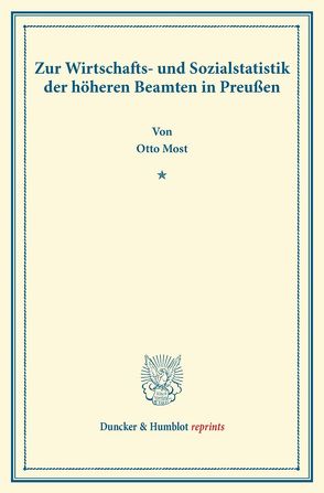 Zur Wirtschafts- und Sozialstatistik der höheren Beamten in Preußen. von Most,  Otto