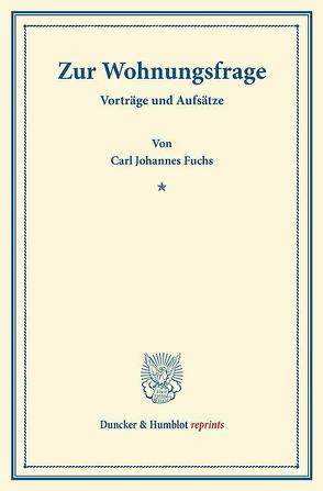 Zur Wohnungsfrage. von Fuchs,  Carl Johannes