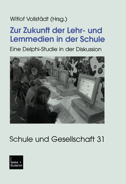 Zur Zukunft der Lehr- und Lernmedien in der Schule von Vollstädt,  Witlof