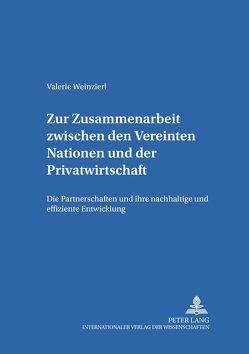 Zur Zusammenarbeit zwischen den Vereinten Nationen und der Privatwirtschaft von Federico-Weinzierl,  Valerie