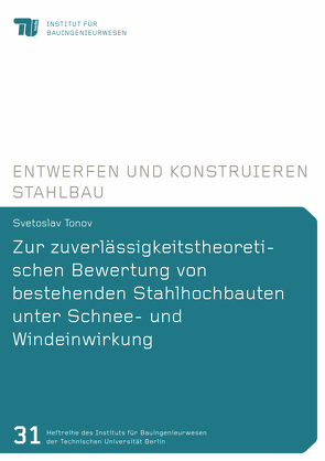 Zur zuverlässigkeitstheoretischen Bewertung von bestehenden Stahlhochbauten unter Schnee- und Windeinwirkung von Tonov,  Svetoslav