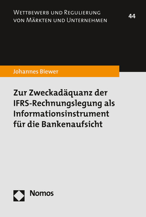 Zur Zweckadäquanz der IFRS-Rechnungslegung als Informationsinstrument für die Bankenaufsicht von Biewer,  Johannes