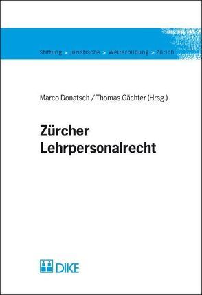 Zürcher Lehrpersonalrecht von Donatsch,  Marco, Gächter,  Thomas