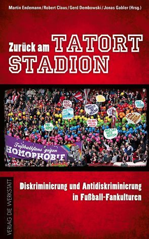 Zurück am Tatort Stadion von Blaschke,  Ronny, Blecking,  Diethelm, Bradbury,  Steven, Claus,  Robert, Dembowski,  Gerd, Endemann,  Martin, Gabler,  Jonas, Thaler,  Heidi, Thiam,  Pablo, Thuram,  Lilian, Tippmann,  Kai, Tölva,  Jan, Zwanziger,  Theo