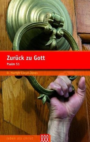 Zurück zu Gott von Lloyd-Jones,  D Martyn