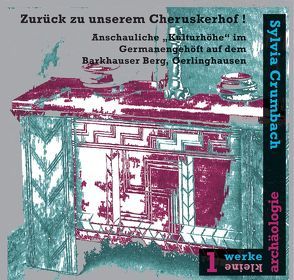 Zurück zu unserem Cheruskerhof ! von Crumbach,  Sylvia, Gehlen,  Birgit, Schön,  Werner