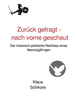 Zurück gefragt – nach vorne geschaut von Schikore,  Klaus