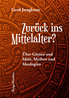 Zurück ins Mittelalter? von Jungkunz,  Gerd
