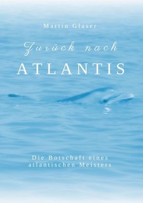 Zurück nach Atlantis von Gläser,  Martin