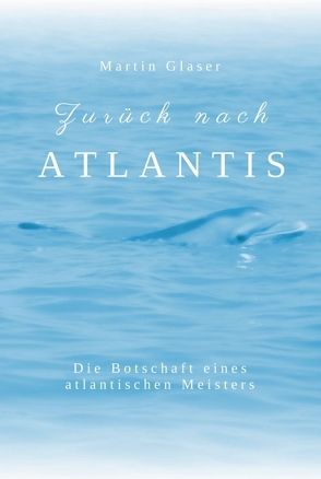 Zurück nach Atlantis von Gläser,  Martin