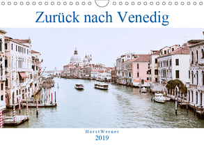 Zurück nach Venedig (Wandkalender 2019 DIN A4 quer) von Werner,  Horst