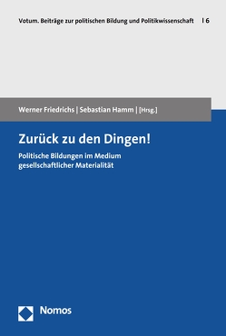 Zurück zu den Dingen! von Friedrichs,  Werner, Hamm,  Sebastian