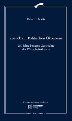 Zurück zur Politischen Ökonomie von Bortis,  Heinrich