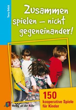 Zusammen spielen – nicht gegeneinander! von Orlick,  Terry