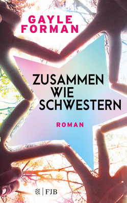 Zusammen wie Schwestern von Forman,  Gayle, Schaefer,  Stefanie