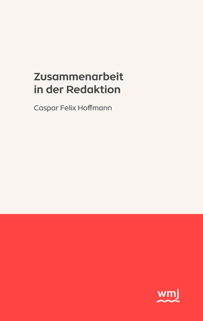 Zusammenarbeit in der Redaktion von Hoffmann,  Caspar Felix