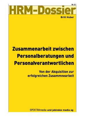 Zusammenarbeit zwischen Personalberatungen und Personalverantwortlichen von Huber,  Britt