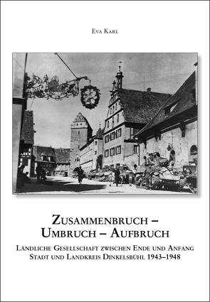 Zusammenbruch – Umbruch – Aufbruch von Karl,  Eva, Seiderer,  Georg