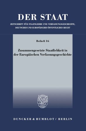 Zusammengesetzte Staatlichkeit in der Europäischen Verfassungsgeschichte. von Becker,  Hans-Jürgen