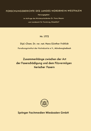 Zusammenhänge zwischen der Art der Faserschädigung und dem Filzvermögen tierischer Fasern von Fröhlich,  Hans Günther