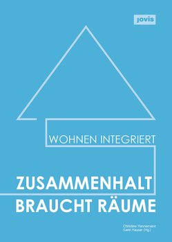 Zusammenhalt braucht Räume von Hannemann,  Christine, Hauser,  Karin