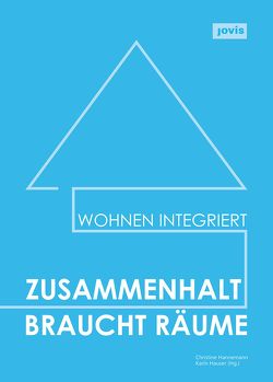 Zusammenhalt braucht Räume von Hannemann,  Christine, Hauser,  Karin