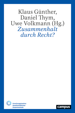 Zusammenhalt durch Recht? von Günther,  Klaus, Thym,  Daniel, Volkmann,  Uwe