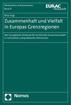 Zusammenhalt und Vielfalt in Europas Grenzregionen von Engl,  Alice