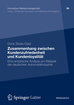 Zusammenhang zwischen Kundenzufriedenheit und Kundenloyalität von Skala-Gast,  Doris