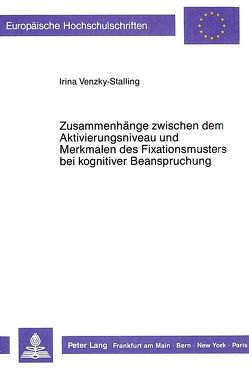 Zusammenhänge zwischen dem Aktivierungsniveau und Merkmalen des Fixationsmusters bei kognitiver Beanspruchung von Venzky-Stalling,  Irina