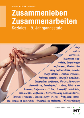 Zusammenleben – Zusammenarbeiten von Fischer,  Wilma, Kölzer,  Gabriele, Onderka,  Karin