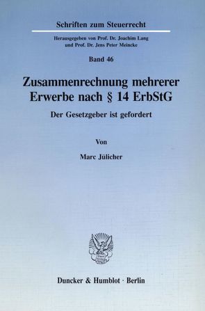 Zusammenrechnung mehrerer Erwerbe nach § 14 ErbStG. von Jülicher,  Marc