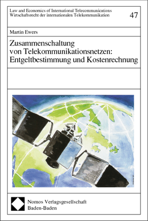 Zusammenschaltung von Telekommunikationsnetzen: Entgeltbestimmung und Kostenrechnung von Ewers,  Martin