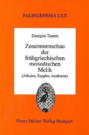 Zusammenschau der frühgriechischen monodischen Melik von Tsomis,  Georgios P.