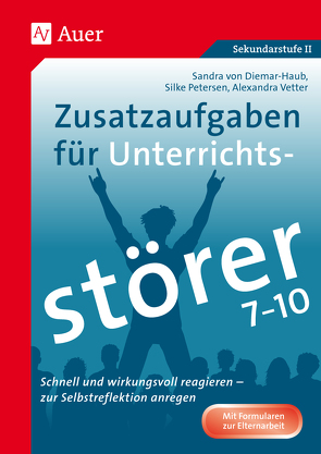 Zusatzaufgaben für Unterrichtsstörer 7-10 von Diemar-Haub,  S. von, Petersen,  S., Vetter,  A