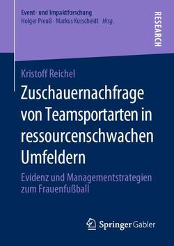 Zuschauernachfrage von Teamsportarten in ressourcenschwachen Umfeldern von Reichel,  Kristoff