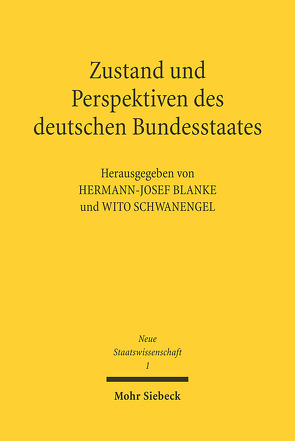 Zustand und Perspektiven des deutschen Bundesstaates von Blanke,  Hermann-Josef, Schwanengel,  Wito