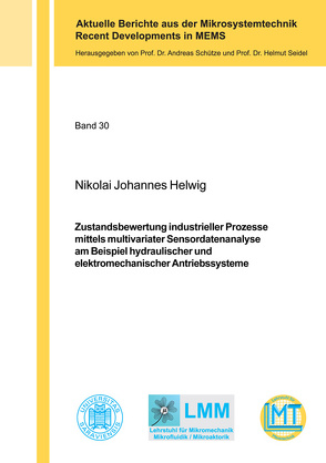 Zustandsbewertung industrieller Prozesse mittels multivariater Sensordatenanalyse am Beispiel hydraulischer und elektromechanischer Antriebssysteme von Helwig,  Nikolai Johannes