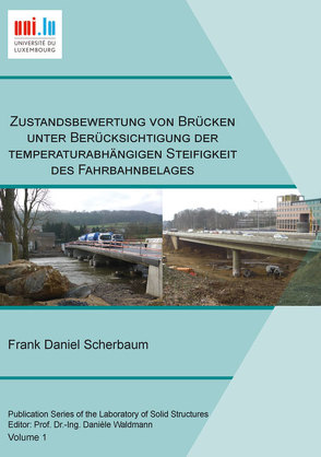 Zustandsbewertung von Brücken unter Berücksichtigung der temperaturabhängigen Steifigkeit des Fahrbahnbelages von Scherbaum,  Frank Daniel