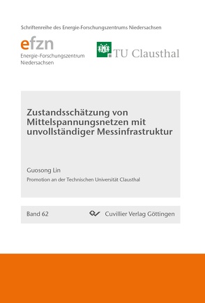 Zustandsschätzung von Mittelspannungsnetzen mit unvollständiger Messinfrastruktur (Band 62) von Lin,  Guosong