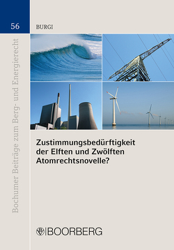 Zustimmungsbedürftigkeit der Elften und Zwölften Atomrechtsnovelle? von Burgi,  Martin