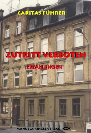 ZUTRITT VERBOTEN von Führer,  Caritas